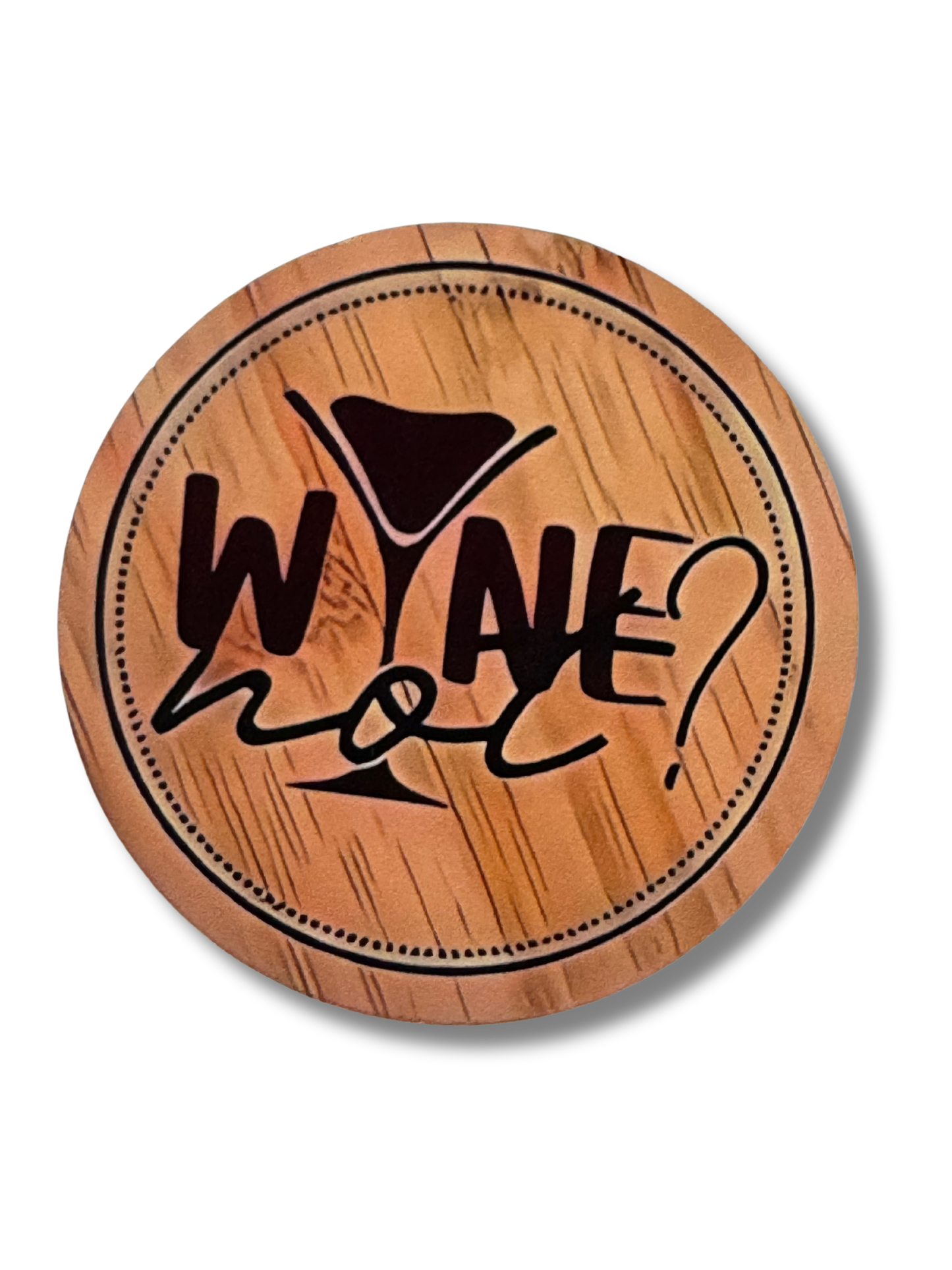 "Wine not" Coaster