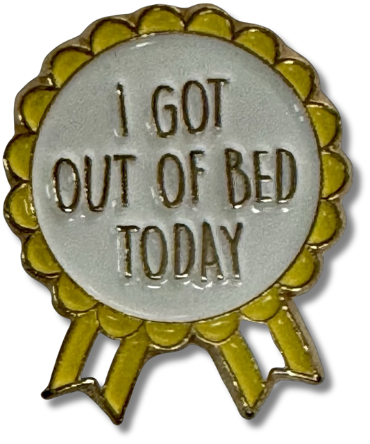 Got Out of Bed Pin